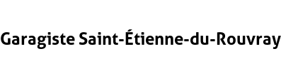 Garagiste Saint-Étienne-du-Rouvray